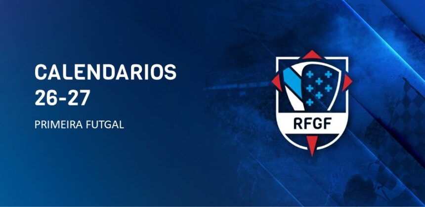 Publicados os calendarios da 1ª Futgal 26-27