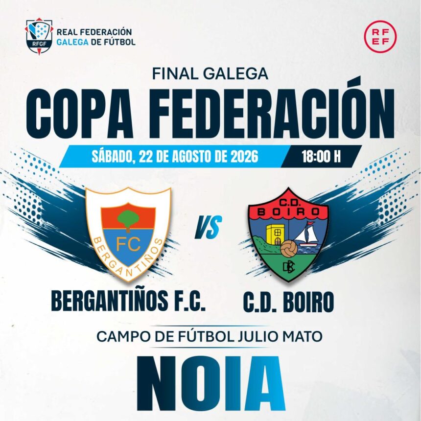 Cartel de la final autonómica de la Copa Federación 2026 entre Bergantiños y Boiro en Noia